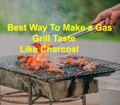 How To Make a Gas Grill Taste Like Charcoal