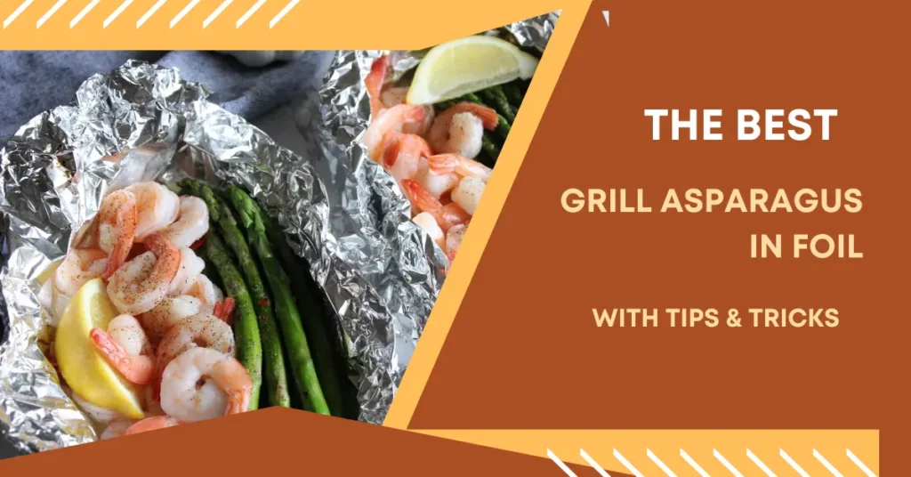 Grill Asparagus in Foil