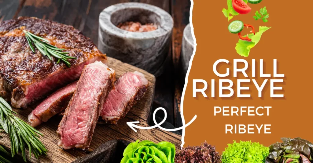 How to Grill Ribeye