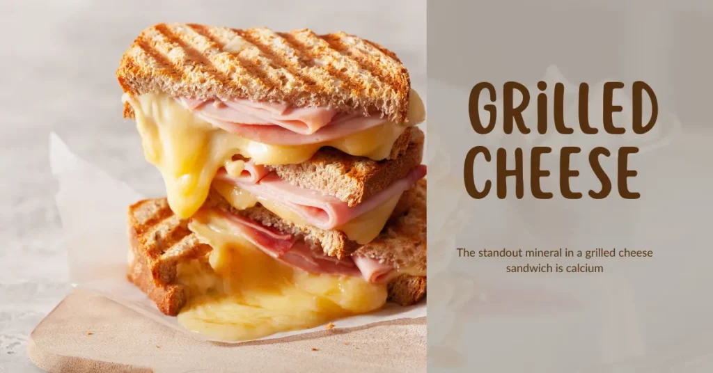 how many minerals does a grilled cheese have how many minerals does a grilled cheese have