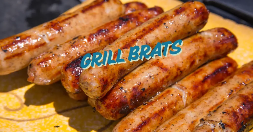 How Do You Grill Brats Perfectly