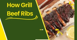 How to Grill Beef Ribs: A Step-by-Step Guide