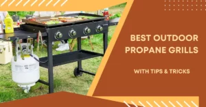 Best Outdoor Propane Grills with Carbon Steel Grates