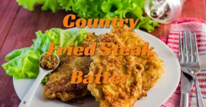 How to Make Country Fried Steak Batter