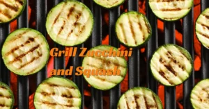 How to Grill Zucchini and Squash