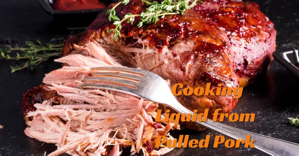 Should You Empty Cooking Liquid from Pulled Pork