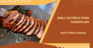 Grill Hatfield Pork Tenderloin