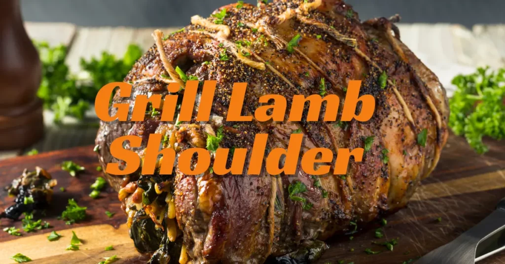 How to Grill Lamb Shoulder