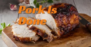 How to Know When Pork Is Done