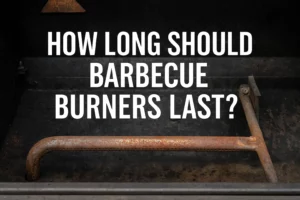 How Long Should Barbecue Burners Last
