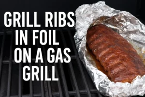 How Long to Grill Ribs in Foil on a Gas Grill