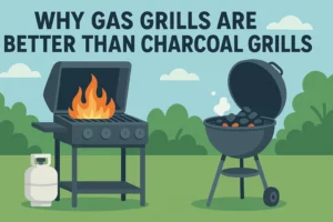 Why Gas Grills Are Better Than Charcoal Grills